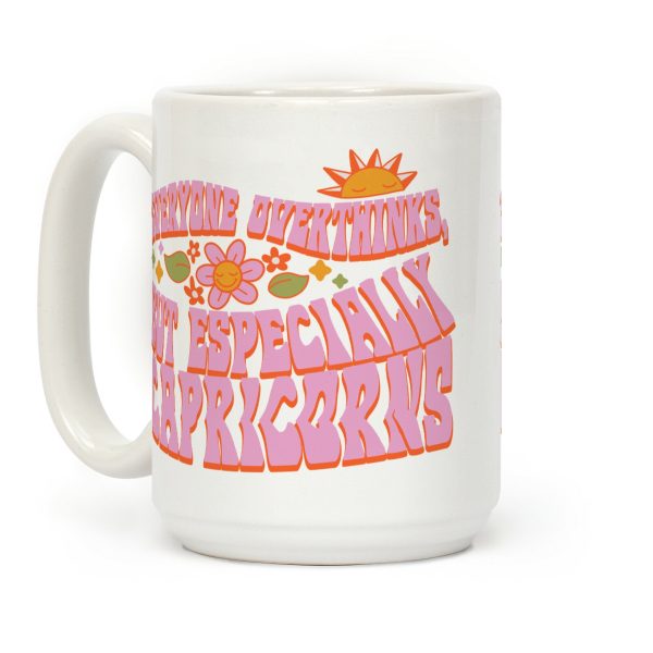 Everyone Overthinks, But Especially Capricorns Coffee Mug Everyone Overthinks, But Especially Capricorns Coffee Mug