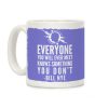 Everyone You Will Ever Meet Knows Something You Don't Coffee Mug Everyone You Will Ever Meet Knows Something You Don't Coffee Mug