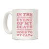 Everything Goes to My Cat Coffee Mug Everything Goes to My Cat Coffee Mug