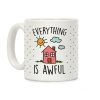 Everything Is Awful Coffee Mug Everything Is Awful Coffee Mug