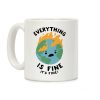 Everything Is Fine It's Fine Coffee Mug Everything Is Fine It's Fine Coffee Mug