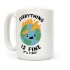 Everything Is Fine It's Fine Coffee Mug Everything Is Fine It's Fine Coffee Mug