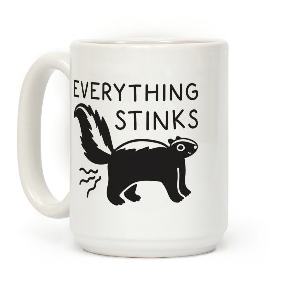 Everything Stinks Skunk Coffee Mug