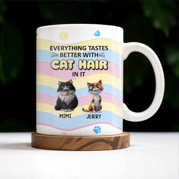 Everything Tastes Better With Cat Hair In It, Cats and Paw Prints - Personalized Custom Coffee Mug - CAT029_MG Everything Tastes Better With Cat Hair In It, Cats and Paw Prints - Personalized Custom Coffee Mug - CAT029_MG