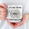Everything's Fine - Friend Personalized Custom Mug - Christmas Gift For Best Friends, Family Members, Coworkers, Yourself Everything's Fine - Friend Personalized Custom Mug - Christmas Gift For Best Friends, Family Members, Coworkers, Yourself