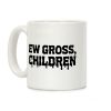 Ew Gross, Children Coffee Mug Ew Gross, Children Coffee Mug