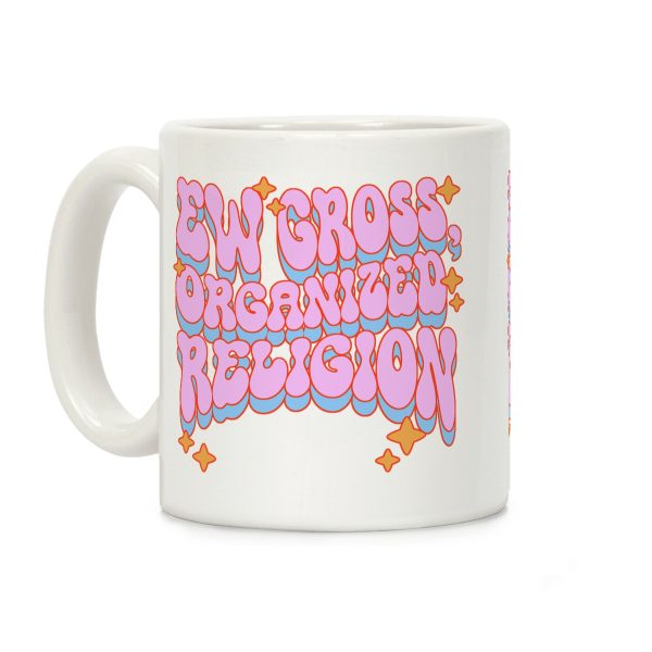 Ew Gross, Organized Religion Coffee Mug Ew Gross, Organized Religion Coffee Mug