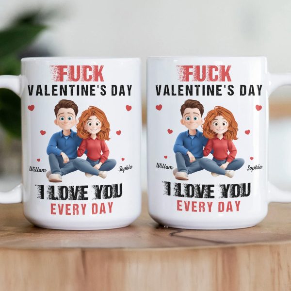 F Valentine's Day I Love You Every Day New Version Gift For Him, Her - Personalized Mug F Valentine's Day I Love You Every Day New Version Gift For Him, Her - Personalized Mug