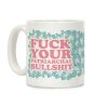 F*** Your Patriarchal Bullshit Coffee Mug F*** Your Patriarchal Bullshit Coffee Mug