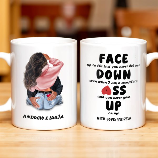 Face Down Even When I Am A Complete Ass And Never Give Up Quote - Personalized Custom Coffee Mug - CPL200_MG Face Down Even When I Am A Complete Ass And Never Give Up Quote - Personalized Custom Coffee Mug - CPL200_MG