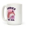 Fairies Are Real Coffee Mug Fairies Are Real Coffee Mug