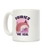 Fairies Are Real Coffee Mug Fairies Are Real Coffee Mug