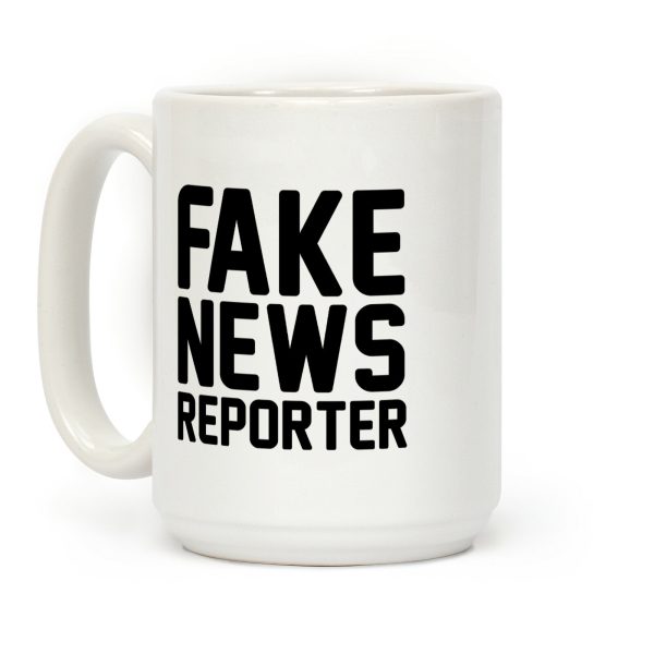 Fake News Reporter Coffee Mug Fake News Reporter Coffee Mug