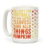 Fall Is For Lattes, Leaves and All Things Pumpkin Coffee Mug Fall Is For Lattes, Leaves and All Things Pumpkin Coffee Mug