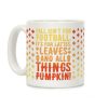 Fall Is For Lattes, Leaves and All Things Pumpkin Coffee Mug Fall Is For Lattes, Leaves and All Things Pumpkin Coffee Mug