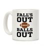 Falls Out Balls Out Coffee Mug Falls Out Balls Out Coffee Mug