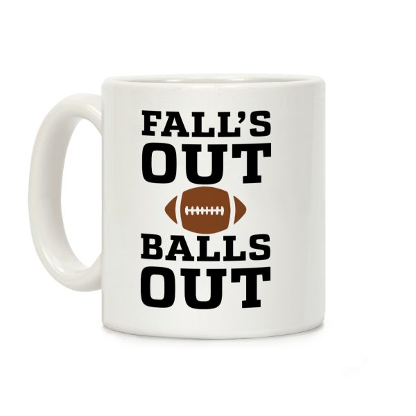 Falls Out Balls Out Coffee Mug Falls Out Balls Out Coffee Mug