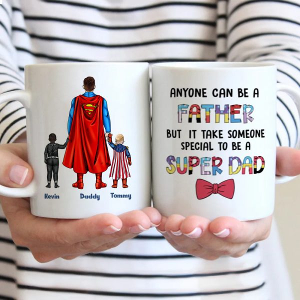 Father And Child Anyone Can Be A Father - Gift For Dad - Personalize Ceramic Mug Father And Child Anyone Can Be A Father - Gift For Dad - Personalize Ceramic Mug
