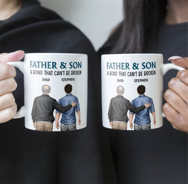 Father And Son - Bond That Can't Be Broken - Personalized Mug Father And Son - Bond That Can't Be Broken - Personalized Mug