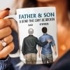 Father And Son - Bond That Can't Be Broken - Personalized Mug Father And Son - Bond That Can't Be Broken - Personalized Mug