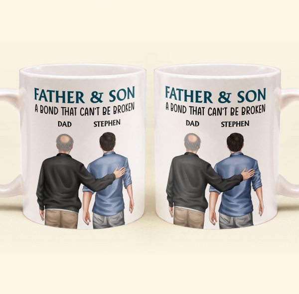 Father And Son - Bond That Can't Be Broken - Personalized Mug Father And Son - Bond That Can't Be Broken - Personalized Mug