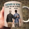 Father And Son - Bond That Can't Be Broken - Personalized Mug Father And Son - Bond That Can't Be Broken - Personalized Mug