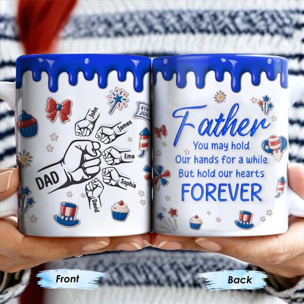 Father, You May Hold Our Hands For A While But Hold Our Hearts Forever, American Flag Balloon, Top Hat - Personalized Custom Coffee Mug - DAD111_MG Father, You May Hold Our Hands For A While But Hold Our Hearts Forever, American Flag Balloon, Top Hat - Personalized Custom Coffee Mug - DAD111_MG