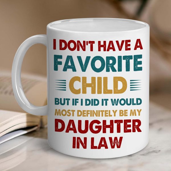 Favorite Child Daughter in Law Coffee Mug Funny Gift from Mother in Law Favorite Child Daughter in Law Coffee Mug Funny Gift from Mother in Law