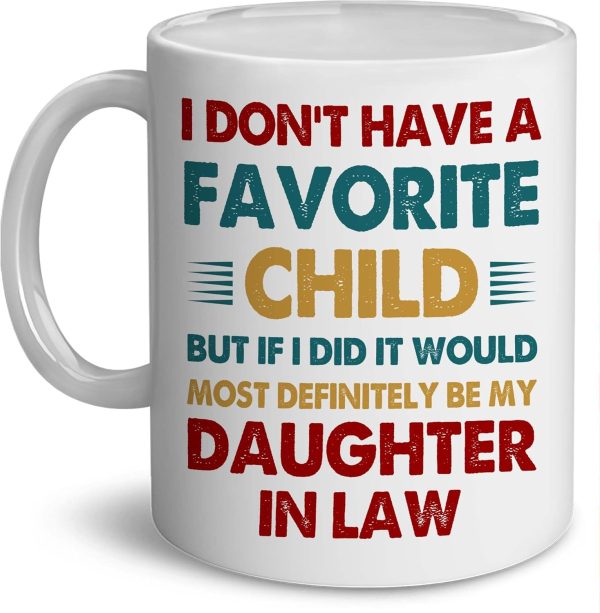 Favorite Child Daughter in Law Coffee Mug Funny Gift from Mother in Law Favorite Child Daughter in Law Coffee Mug Funny Gift from Mother in Law