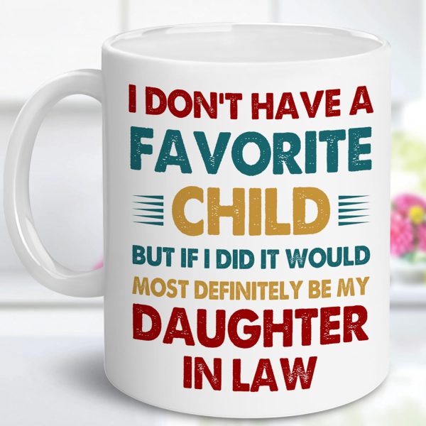 Favorite Child Daughter in Law Coffee Mug Funny Gift from Mother in Law Favorite Child Daughter in Law Coffee Mug Funny Gift from Mother in Law