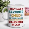 Favorite Child Daughter in Law Coffee Mug Funny Gift from Mother in Law Favorite Child Daughter in Law Coffee Mug Funny Gift from Mother in Law