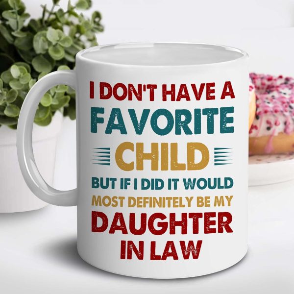Favorite Child Daughter in Law Coffee Mug Funny Gift from Mother in Law Favorite Child Daughter in Law Coffee Mug Funny Gift from Mother in Law