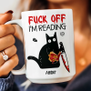 F*Ck Off I'M Reading - Funny Mug Gifts For Book Lovers, Nerd, Librarian - Personalized Mug F*Ck Off I'M Reading - Funny Mug Gifts For Book Lovers, Nerd, Librarian - Personalized Mug