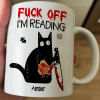 F*Ck Off I'M Reading - Funny Mug Gifts For Book Lovers, Nerd, Librarian - Personalized Mug F*Ck Off I'M Reading - Funny Mug Gifts For Book Lovers, Nerd, Librarian - Personalized Mug