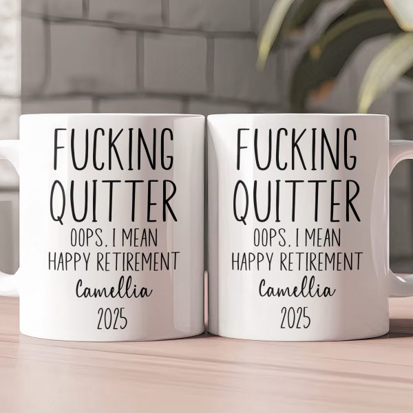 F*cking Quitter Oops I Mean Happy Retirement Funny Retirement Gift - Personalized Mug F*cking Quitter Oops I Mean Happy Retirement Funny Retirement Gift - Personalized Mug