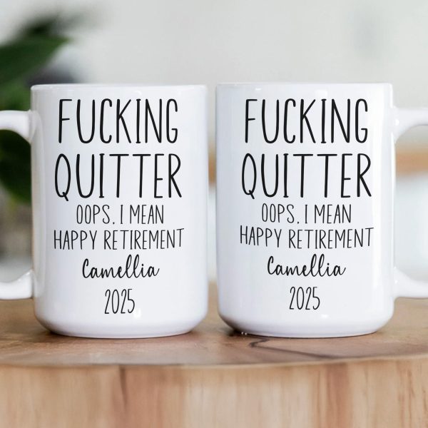 F*cking Quitter Oops I Mean Happy Retirement Funny Retirement Gift - Personalized Mug F*cking Quitter Oops I Mean Happy Retirement Funny Retirement Gift - Personalized Mug