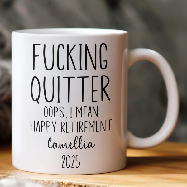 F*cking Quitter Oops I Mean Happy Retirement Funny Retirement Gift - Personalized Mug F*cking Quitter Oops I Mean Happy Retirement Funny Retirement Gift - Personalized Mug