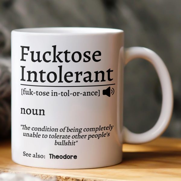 F*cktose Intolerant Funny Mug Fun Gift For Coworkers - Personalized Mug F*cktose Intolerant Funny Mug Fun Gift For Coworkers - Personalized Mug