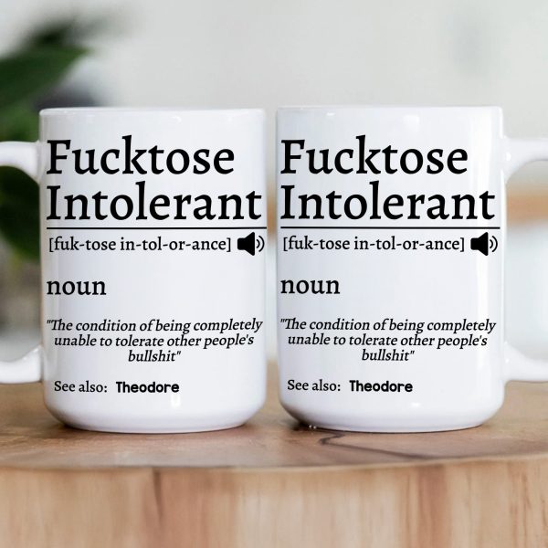 F*cktose Intolerant Funny Mug Fun Gift For Coworkers - Personalized Mug F*cktose Intolerant Funny Mug Fun Gift For Coworkers - Personalized Mug