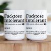 F*cktose Intolerant Funny Mug Fun Gift For Coworkers F*cktose Intolerant Funny Mug Fun Gift For Coworkers