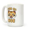 Fear Me Hoe Coffee Mug