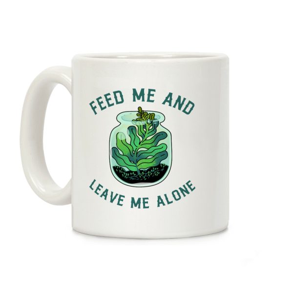 Feed Me and Leave Me Alone (plant terrarium) Coffee Mug Feed Me and Leave Me Alone (plant terrarium) Coffee Mug