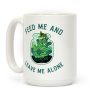 Feed Me and Leave Me Alone (plant terrarium) Coffee Mug Feed Me and Leave Me Alone (plant terrarium) Coffee Mug