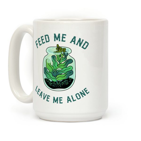 Feed Me and Leave Me Alone (plant terrarium) Coffee Mug Feed Me and Leave Me Alone (plant terrarium) Coffee Mug
