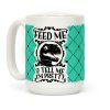 Feed Me and Tell Me I'm Pretty (Raptor) Coffee Mug Feed Me and Tell Me I'm Pretty (Raptor) Coffee Mug