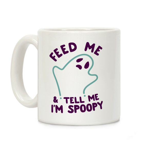 Feed Me and Tell Me I'm Spoopy Coffee Mug Feed Me and Tell Me I'm Spoopy Coffee Mug