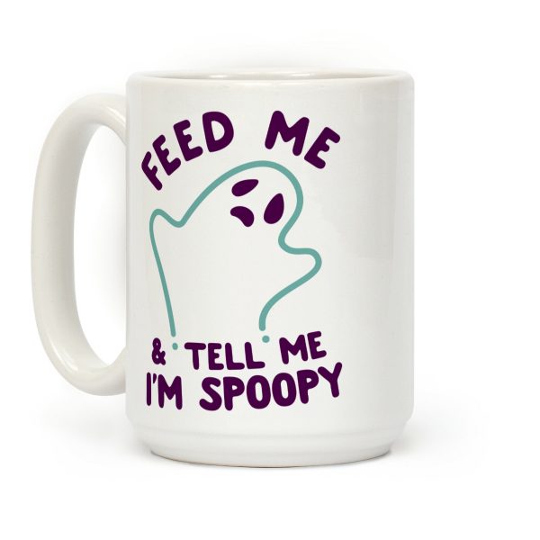 Feed Me and Tell Me I'm Spoopy Coffee Mug Feed Me and Tell Me I'm Spoopy Coffee Mug