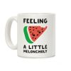 Feeling A Little Meloncholy Coffee Mug Feeling A Little Meloncholy Coffee Mug