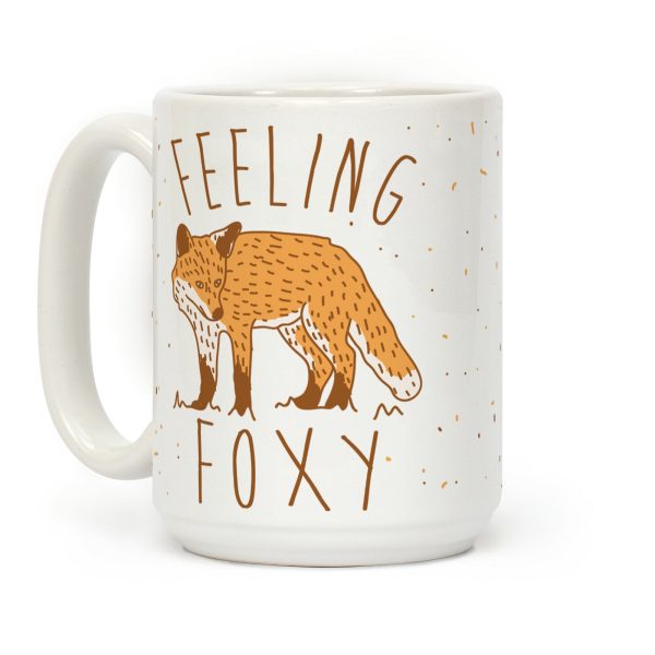 Feeling Foxy Coffee Mug Feeling Foxy Coffee Mug