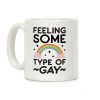 Feeling Some Type of Gay Coffee Mug Feeling Some Type of Gay Coffee Mug